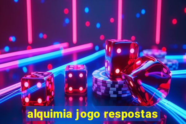 alquimia jogo respostas